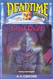 Ghost Knight (Deadtime Stories , No 4)