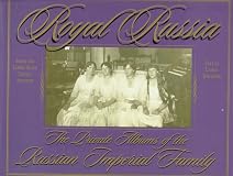 Royal Russia: The Private Albums of the Russian Imperial Family