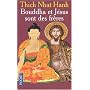 Bouddha et J�sus sont des fr�res de Nhat-Hanh Thich