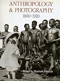 Anthropology and photography, 1860-1920