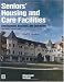 Book Seniors' Housing and Care Facilities: Development, Business, and Operations