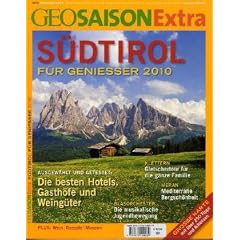 GEO Saison Extra 28/2010: S�dtriol - F�r Geniesser 2010. Die besten Hotels, Gasth�fe und Weing�ter