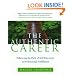 The Authentic Career: Following the Path of Self-Discovery to Professional Fulfillment