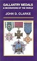 Gallantry Medals and Decorations of the World (Leo Cooper/Pen & Sword Books' Collectors Series)