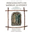 Documents in World History, Volume I: From Ancient Times to 1500 (3rd Edition) by Peter N. Stearns, Stephen S. Gosch, and Erwin P. Grieshaber
