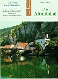Das Altm&uuml;hltal - Kunst - Reisef&uuml;hrer - Kultur und Landschaft zwischen Ansbach und Kelheim - Hans Gercke