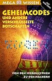 Megawissen Geheimcodes und andere verschl�sselte Botschaften. Von den Hieroglyphen zu den Hackern - Simon Adams