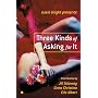 Three Kinds of Asking for It (Susie Bright Presents Series)