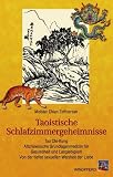 Taoistische Schlafzimmergeheimnisse: Tao Chi-Kung - Altchinesische Grundlagenmedizin f�r Gesundheit und Langlebigkeit. Von der tiefen sexuellen Weisheit des Liebens - Chian Zettnersan