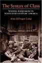 The Syntax of Class: Writing Inequality in Nineteenth-Century America (Class : Culture)