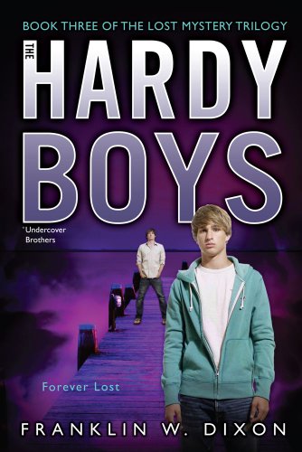 Forever Lost (The Lost Mystery Trilogy #3 / Hardy Boys: Undercover Brothers #36)
