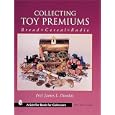 Collecting Toy Premiums: Bread - Cereal - Radio by James L. Dundas
