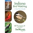 Indiana Bird Watching: A Year-Round Guide by Bill Thompson and The Staff of Bird Watcher's Digest