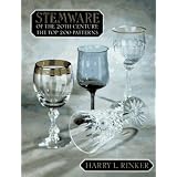 Stemware of the 20th Century: The Top 200 Patterns by Harry L. Rinker