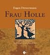 Frau Holle: Grimms M�rchen tiefenpsychologisch gedeutet