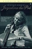 A Genius in the Family: Intimate Memoir of Jacqueline du Pre