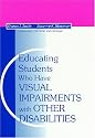 Educating Students Who Have Visual Impairments With Other Disabilities
