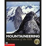 Mountaineering: The Freedom Of the Hills - 7th Edition by The Mountaineers Books