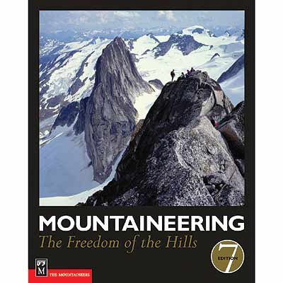 Mountaineering: The Freedom Of the Hills - 7th Edition by The Mountaineers Books