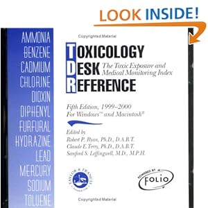 Toxicology Desk Reference CD-ROM: The Toxic Exposure And Medical Monitoring Index Robert Ryan and Claude Terry