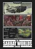The Sabbat Worlds Crusade: A comprehensive Account of the First Twenty Years of that Illustrious Campaign, Complied by Antonid Biota, a Senior Tactical Advisor at the Front Line (1844162494) by Abnett, Dan