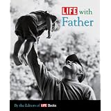 LIFE with Fatherby Editors of Life