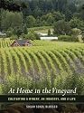 At Home in the Vineyard: Cultivating a Winery, an Industry, and a Life