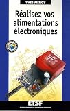 R�alisez vos alimentations �lectroniques