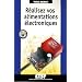R�alisez vos alimentations �lectroniques