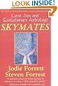 Skymates: No. 1: Love, Sex and Evolutionary Astrology