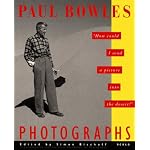 Paul Bowles Photographs: "How Could I Send a Picture into the Desert?" book cover