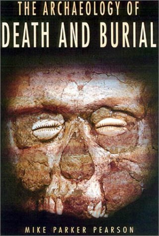 City Travel Guides Discounted  Books : The Archaeology of Death and Burial (Texas a&M University Anthropology, 3)