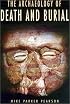 The Archaeology of Death and Burial (Texas a&M University Anthropology, 3)