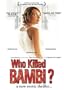 Who Killed Bambi?