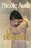 La disgrace : Roman cartonné, toilé&jacquetteéditeur par Nicole Avril La disgrace : Roman cartonné, toilé&jacquetteéditeur par Avril