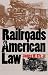 Railroads and American Law by James W. Ely ISBN 0700611444