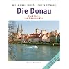 Die Donau: Von Kelheim zum Schwarzen Meer