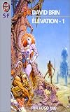 Elévation, tome 1 par David Brin Elévation, tome 1 par Brin