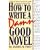 How to Write a Damn Good Novel: A Step-By-Step No Nonsense Guide to Dramatic Storytelling
