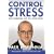 Control Stress: Stop Worrying and Feel Good Now! (Book and CD)
