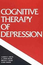 The Cognitive Therapy of Depression (Guilford Clinical Psychology and Psychotherapy Series)