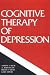 The Cognitive Therapy of Depression (Guilford Clinical Psychology and Psychotherapy Series)