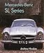  : Mercedes SL Series: The Complete Story (Crowood Autoclassic)