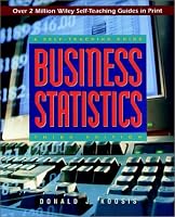 Business Statistics: A Self-Teaching Guide (Wiley Self-Teaching Guides)