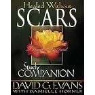 Healed Without Scars Study Companion: A Personal Healing Journal by David Evans