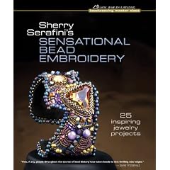 Sherry Serafini's Sensational Bead Embroidery: 25 Inspiring Jewelry Projects