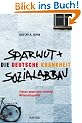Die deutsche Krankheit - Sparwut und Sozialabbau: Thesen gegen eine verfehlte Wirtschaftspolitik