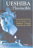 Ueshiba lInvincible : Biographie illustrée de Morihei Ueshiba, fondateur de laïkido