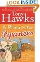 A Piano In The Pyrenees: The Ups and Downs of an Englishman in the French Mountains