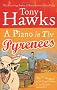 A Piano In The Pyrenees: The Ups and Downs of an Englishman in the French Mountains